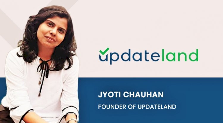 "Simple Living and High Thinking" believes Jyoti Chauhan- The Founder Of UpdateLand
