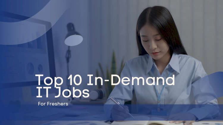 Top 10 In-Demand Jobs in India for Freshers