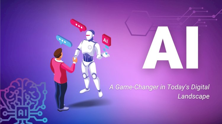 AI: A Game-Changer in Today's Digital Landscape