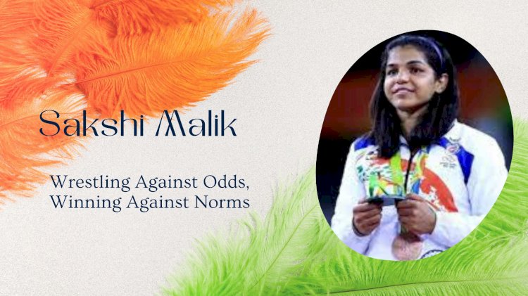 Sakshi Malik: Wrestling Against Odds, Winning Against Norms