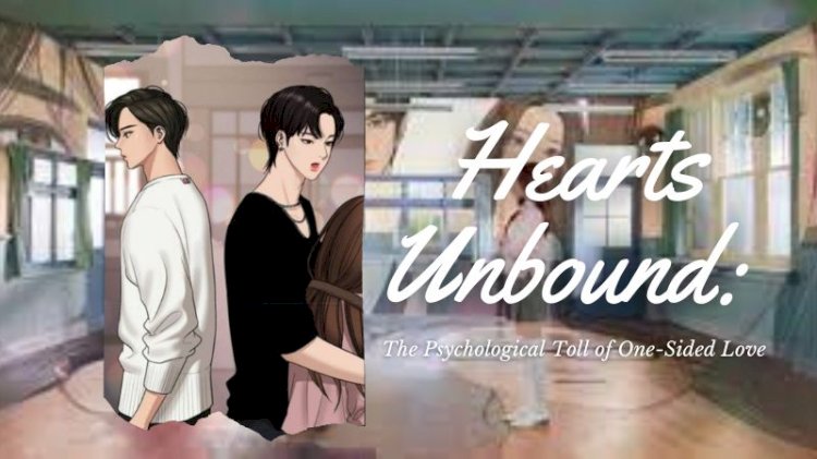 Hearts Unbound: The Psychological Toll of One-Sided Love