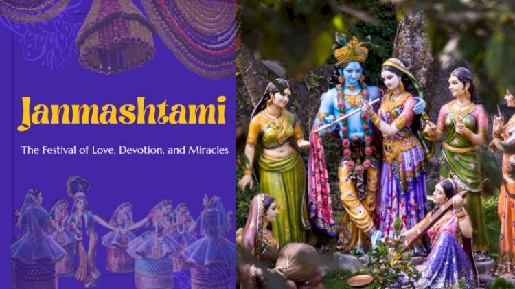 Janmashtami: The Festival of Love, Devotion, and Miracles