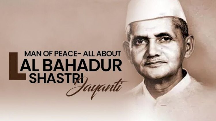 Lal Bahadur Shastri Jayanti: Remembering the Leader of Simplicity
